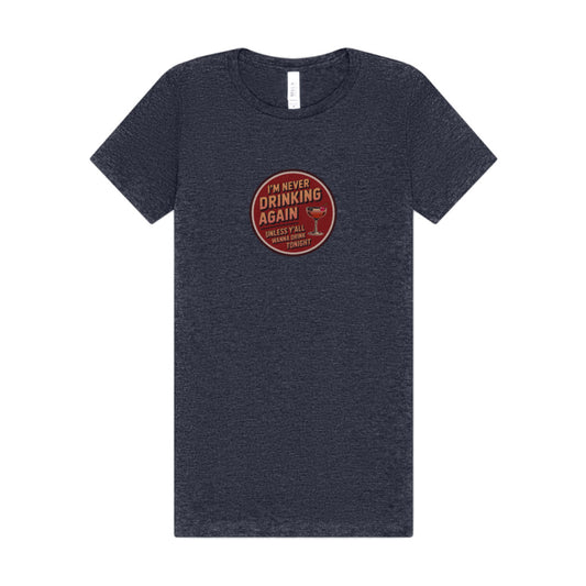 I’m Never Drinking Again (LOL) — Retro Women's Tee (Dark)