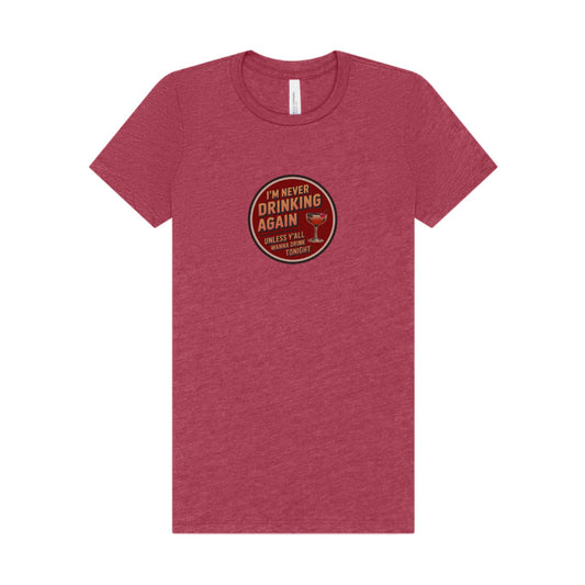 I’m Never Drinking Again (LOL) — Retro Women's Tee (Light)