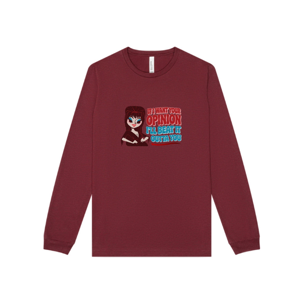 If I Want Your Opinion, I'll Beat It Outta Ya — Elvira Long Sleeve (Dark)