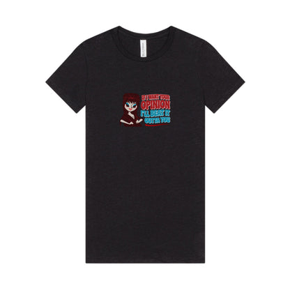 If I Want Your Opinion, I'll Beat It Outta Ya — Elvira Women's Tee (Dark)
