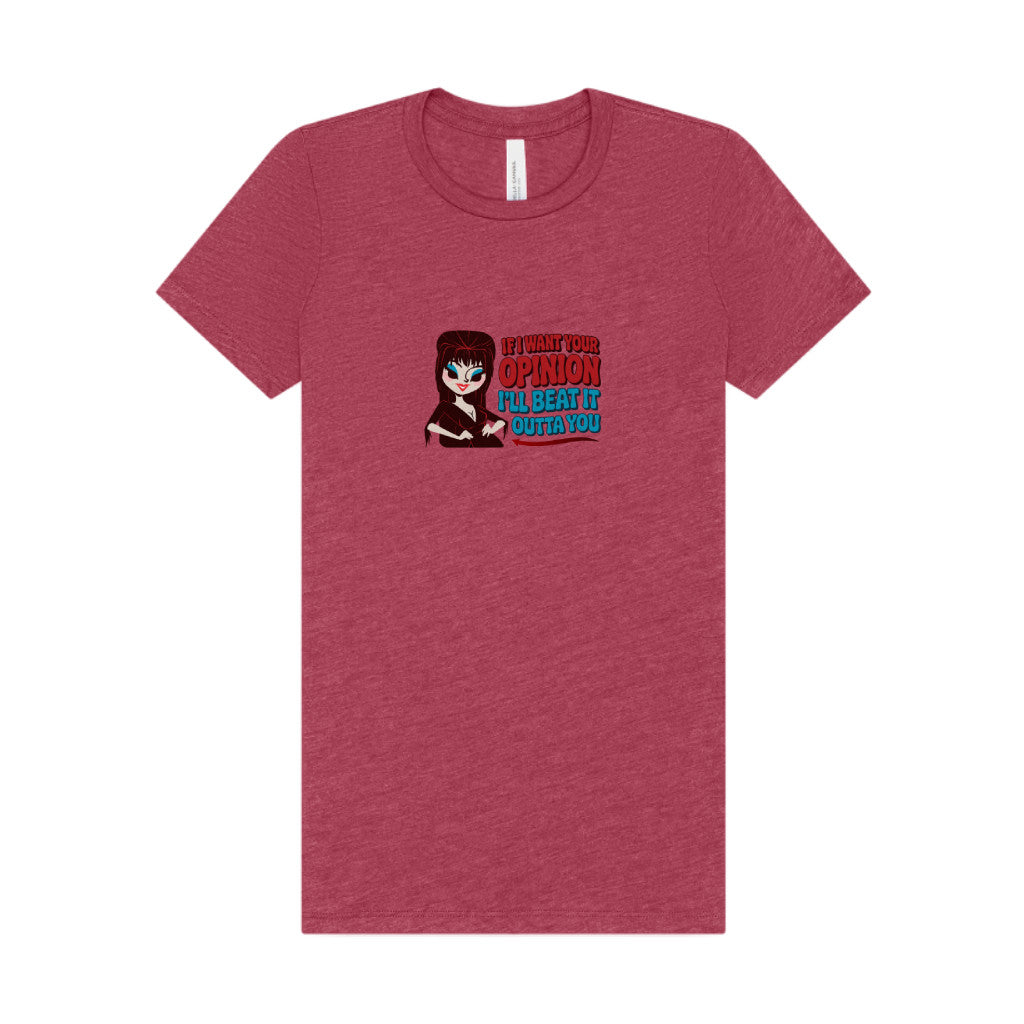 If I Want Your Opinion, I'll Beat It Outta Ya — Elvira Women's Tee (Light)