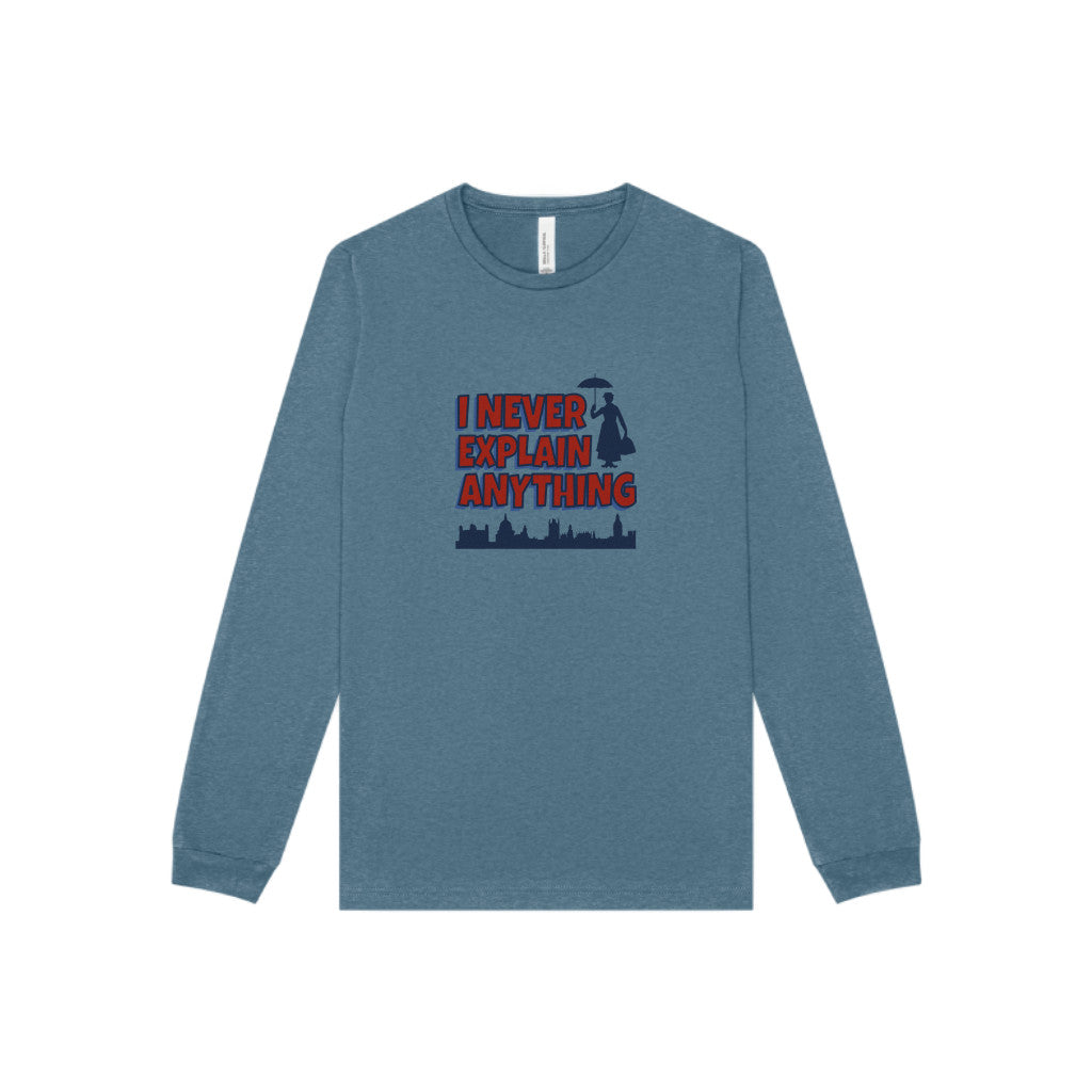 I Never Explain Anything — Mary Poppins Long Sleeve (Light)