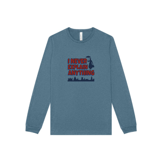 I Never Explain Anything — Mary Poppins Long Sleeve (Light)