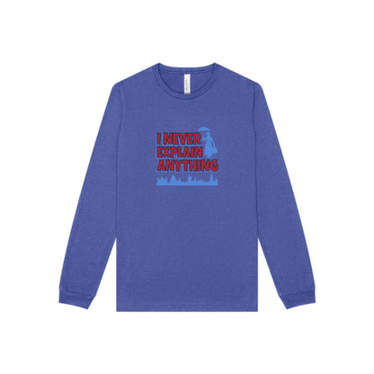 I Never Explain Anything — Mary Poppins Long Sleeve (Dark)