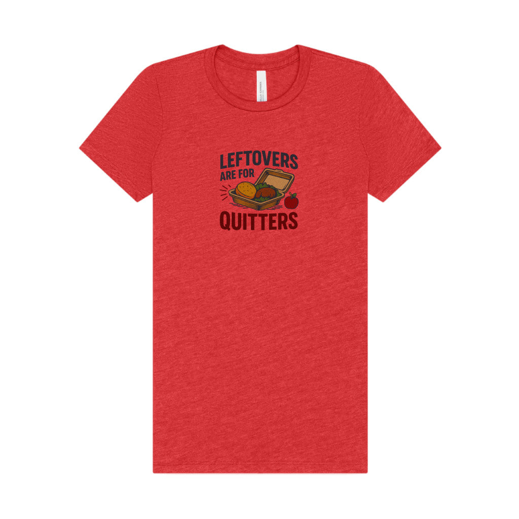 Leftovers Are For Quitters — Foodie Retro Women's Tee (Light)