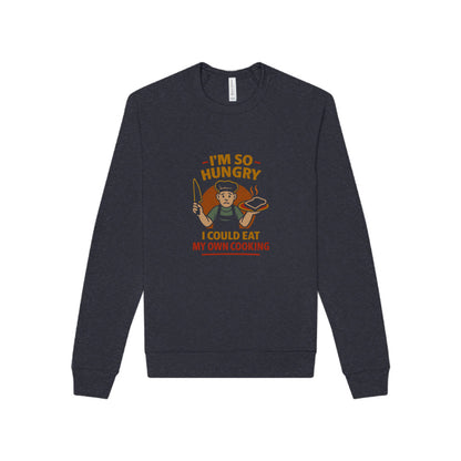 I'm So Hungry, I Could Eat My Own Cooking — Retro Sweatshirt (Dark)