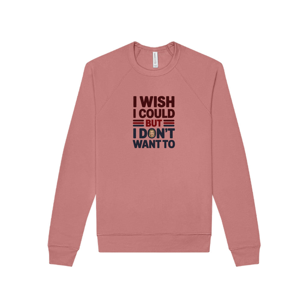 I Wish I Could, But I Don't Want To — Phoebe Buffay Sweatshirt (Light)