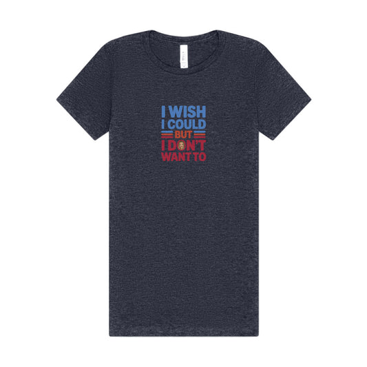 I Wish I Could, But I Don't Want To — Phoebe Buffay Women's Tee (Dark)