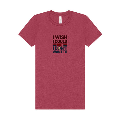 I Wish I Could, But I Don't Want To — Phoebe Buffay Women's Tee (Light)