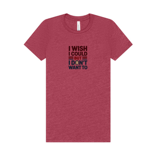 I Wish I Could, But I Don't Want To — Phoebe Buffay Women's Tee (Light)