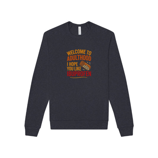 Welcome to Adulthood (Ibuprofen) — Retro Sweatshirt (Dark)