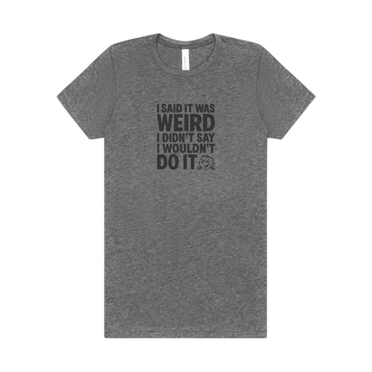 It's Weird, But I'm Interested Anyway — Retro Women's Tee (Light)