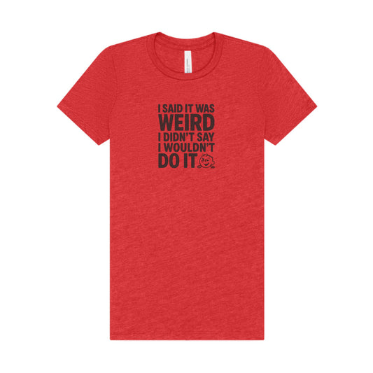 It's Weird, But I'm Interested Anyway — Retro Women's Tee (Light)