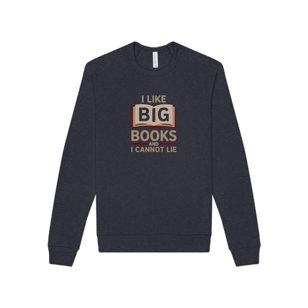 I Like Big Books and I Cannot Lie — Bibliophile Retro Sweatshirt (Dark)