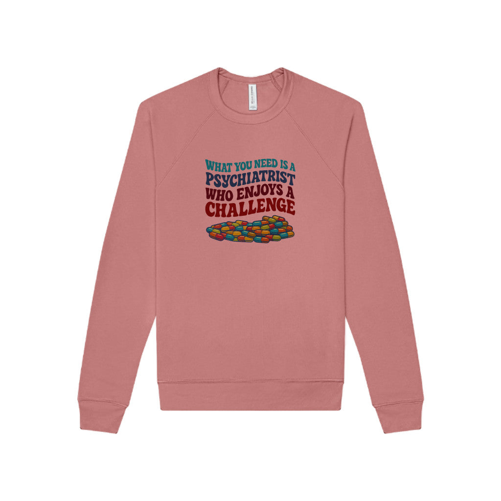 You Need a Psychiatrist — Dorothy Zbornak Sweatshirt (Light)