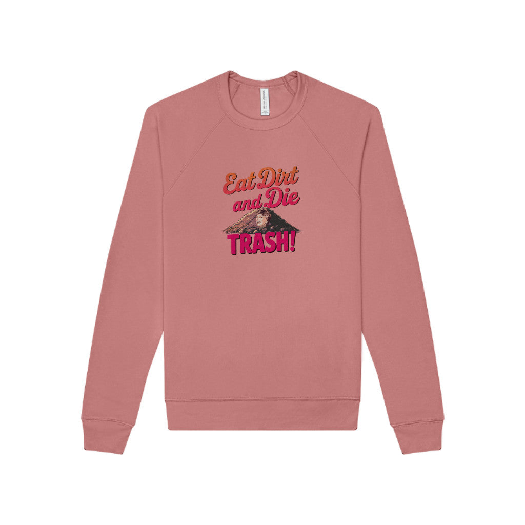Eat Dirt and Die, Trash! — Blanche Devereaux Sweatshirt (Light)