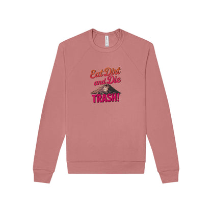 Eat Dirt and Die, Trash! — Blanche Devereaux Sweatshirt (Light)