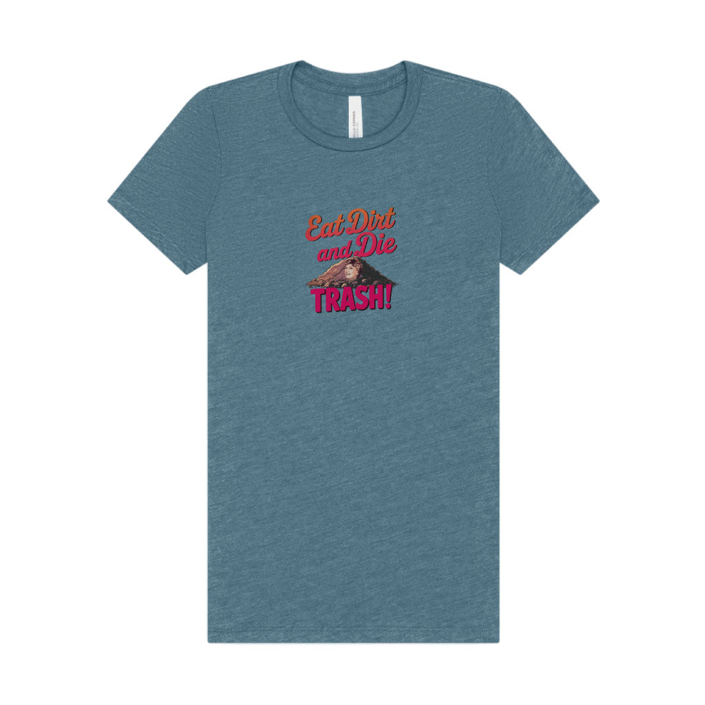 Eat Dirt and Die, Trash! — Blanche Devereaux Women's Tee (Light)