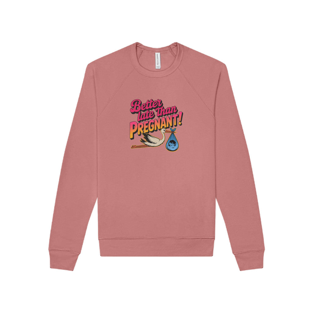 Better Late Than Pregnant! — Blanche Devereaux Sweatshirt (Light)