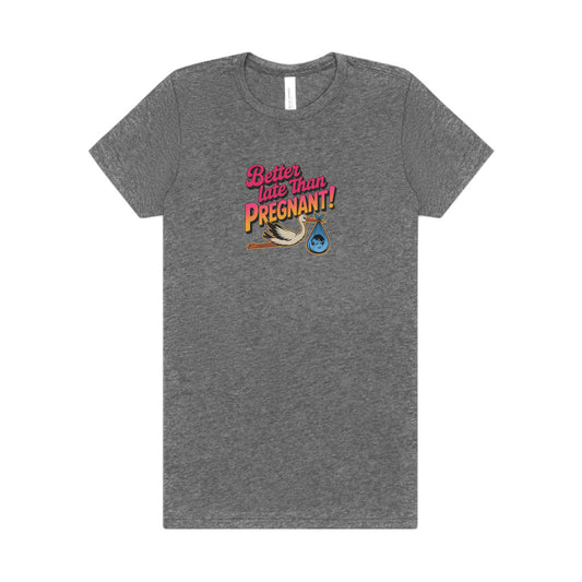Better Late Than Pregnant! — Blanche Devereaux Women's Tee (Light)
