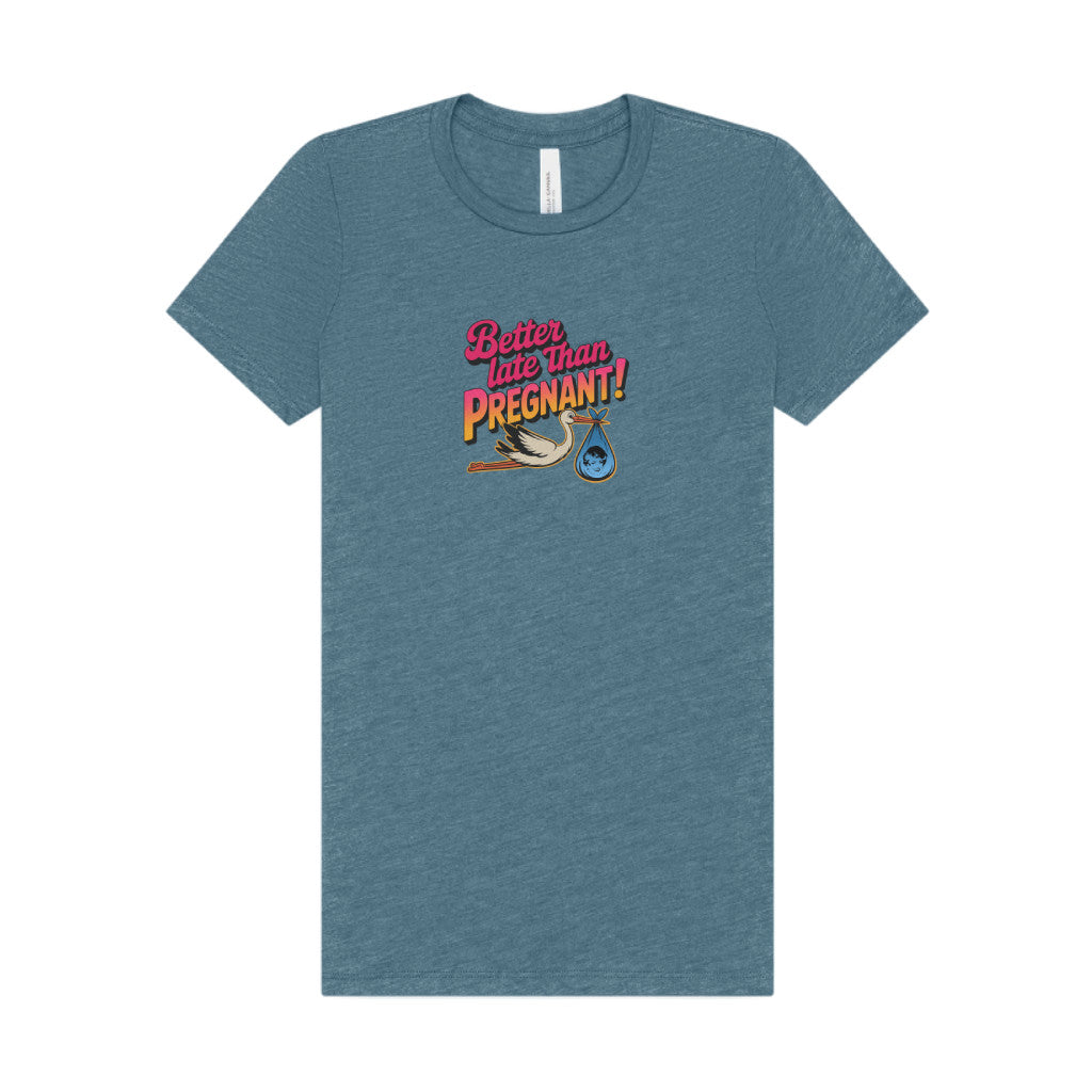 Better Late Than Pregnant! — Blanche Devereaux Women's Tee (Light)