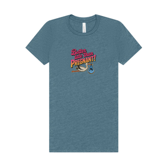 Better Late Than Pregnant! — Blanche Devereaux Women's Tee (Light)