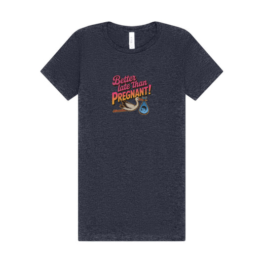 Better Late Than Pregnant! — Blanche Devereaux Women's Tee (Dark)