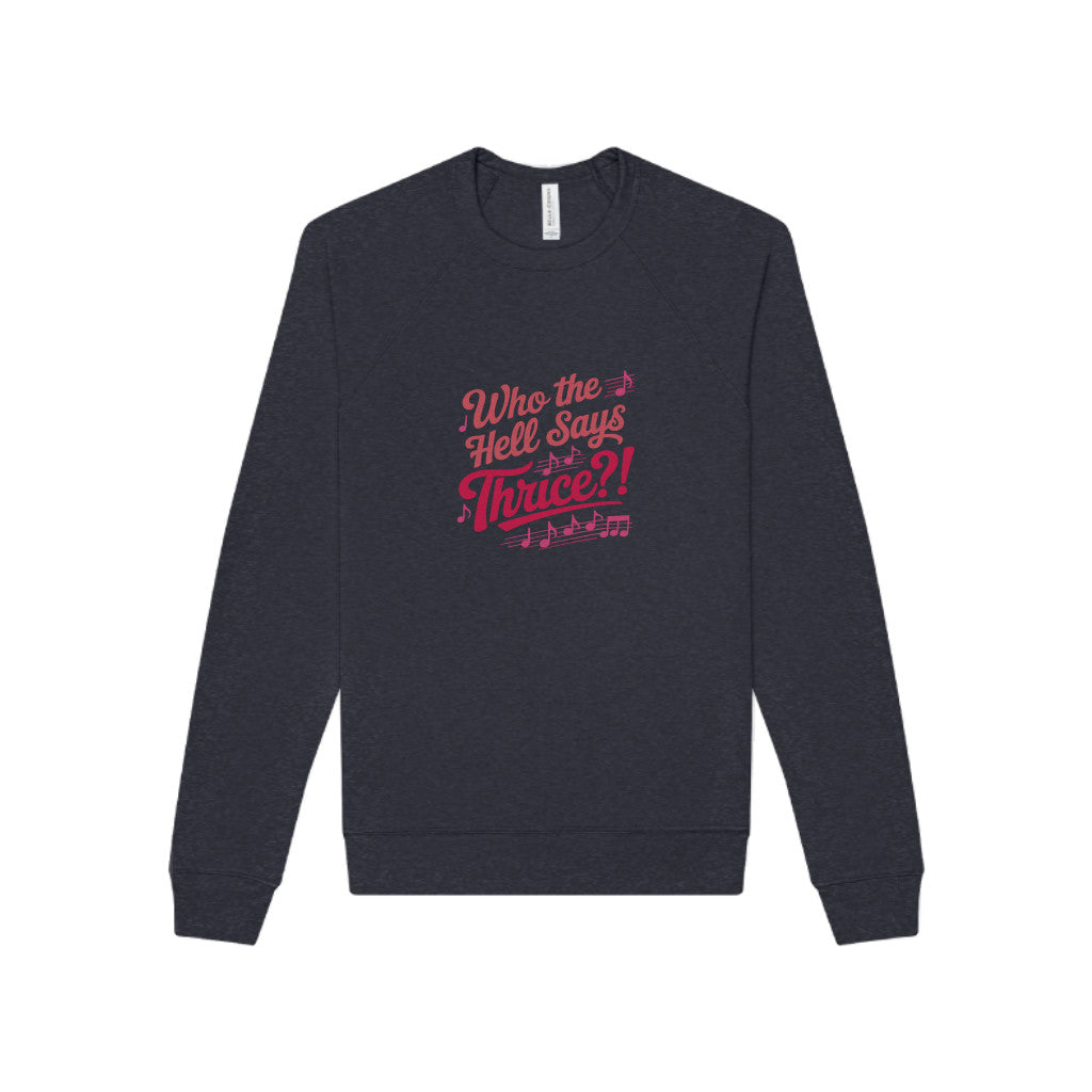 Who the Hell Says Thrice?! — Golden Girls Retro Sweatshirt (Dark)