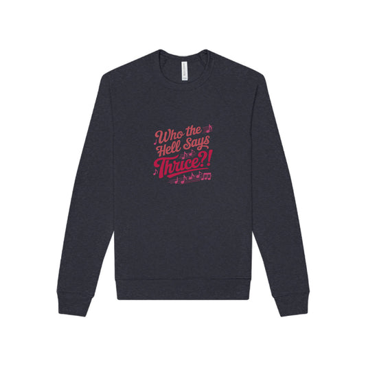 Who the Hell Says Thrice?! — Golden Girls Retro Sweatshirt (Dark)