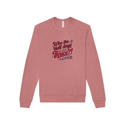 Who the Hell Says Thrice?! — Golden Girls Retro Sweatshirt (Light)