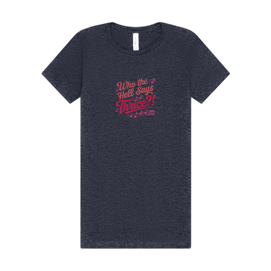 Who the Hell Says Thrice?! — Golden Girls Retro Women's Tee (Dark)