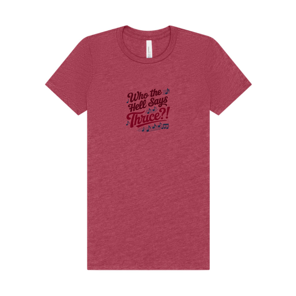 Who the Hell Says Thrice?! — Golden Girls Retro Women's Tee (Light)