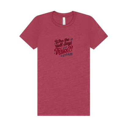Who the Hell Says Thrice?! — Golden Girls Retro Women's Tee (Light)
