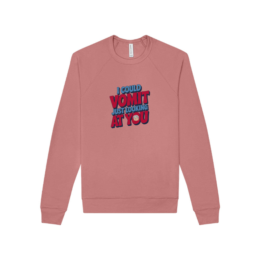 I Could Vomit Just Looking At You — Dorothy Zbornak Sweatshirt (Light)