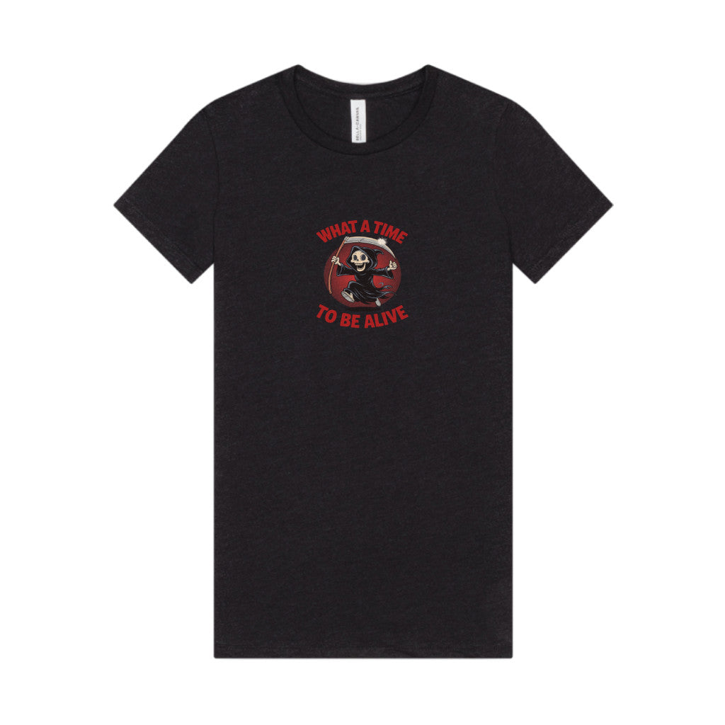 What a Time to Be Alive — Not-So-Grim Reaper Women's Tee (Dark)