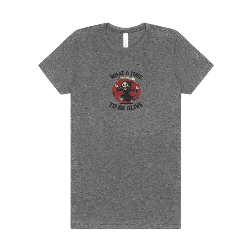 What a Time to Be Alive — Not-So-Grim Reaper Women's Tee (Light)