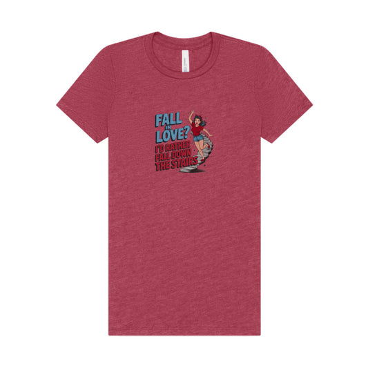Fall in Love? I'd Rather Fall Down the Stairs — Retro Women's Tee (Light)