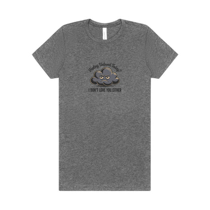 Feeling Unloved Today? I Don't Love You Either — Retro Women's Tee (Light)