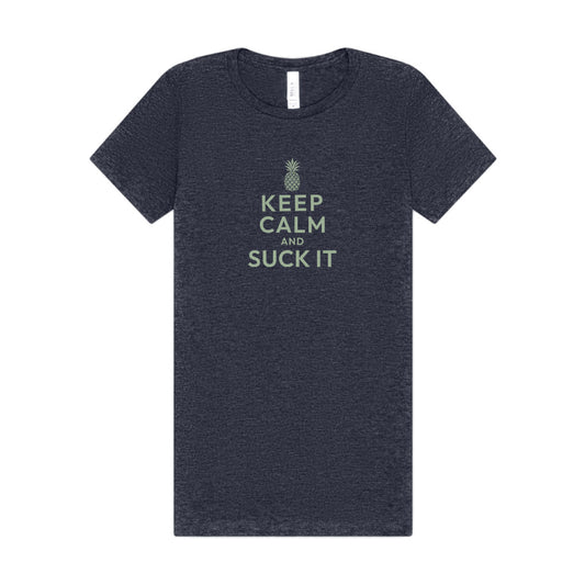 Keep Calm and Suck It — Psych Women's Tee (Dark)