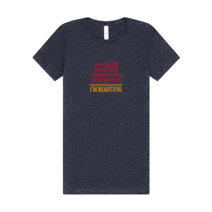 In Case Anyone Hasn't Told You Today, I'm Beautiful — Retro Women's Tee (Dark)
