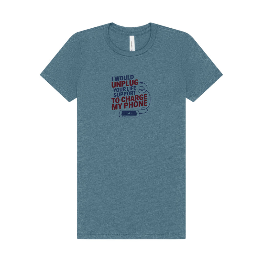 Your Life Support < Charging My Phone — Women's Tee (Light)