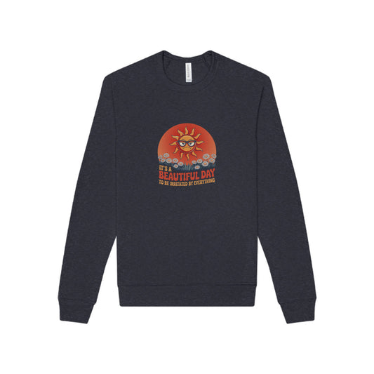 Beautiful Day To Be Irritated by Everything — Retro Sweatshirt (Dark)