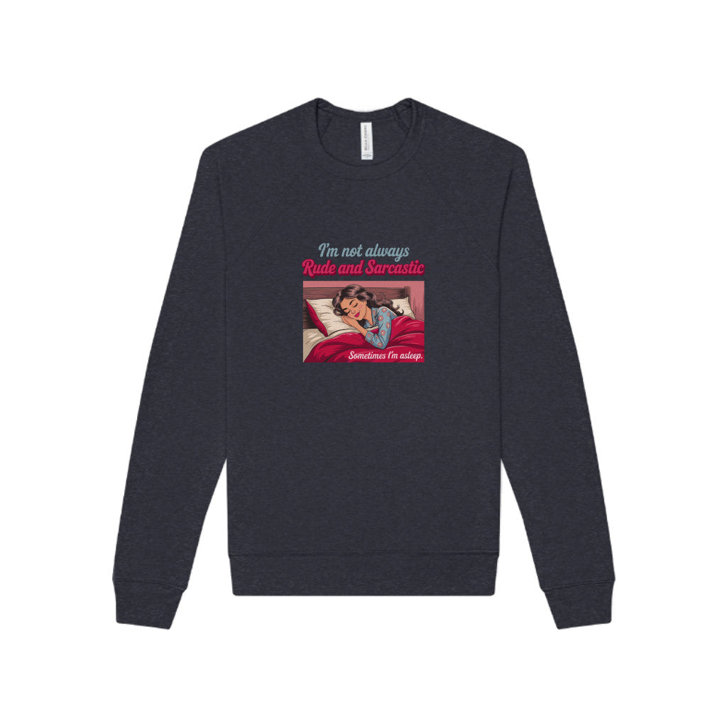 I'm Not Always Rude and Sarcastic — Retro Sweatshirt (Dark)