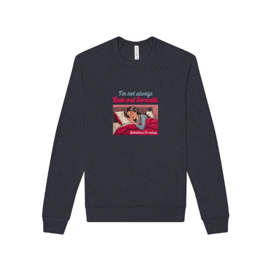 I'm Not Always Rude and Sarcastic — Retro Sweatshirt (Dark)