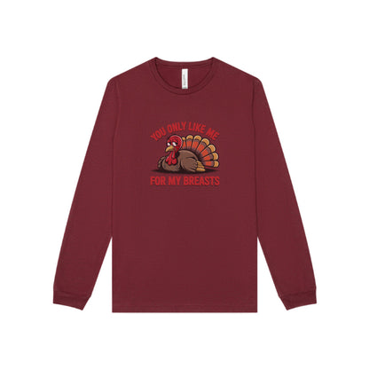You Only Like Me for My Breasts — Thanksgiving Long Sleeve (Dark)